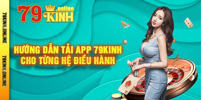 Hướng Dẫn Tải App 79kinh Cho Từng Hệ Điều Hành