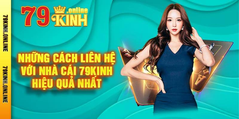 Những Cách Liên Hệ Với Nhà Cái 79kinh Hiệu Quả Nhất